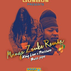 GusBus - Mango zouke remix (KingLion x Pressure Buss Pipe)