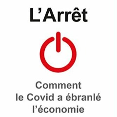 Télécharger le PDF L'arret: Comment Le Covid a Ebranle L'economie Mondiale (French Edition) sur VK