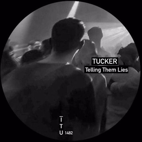 Tucker - Telling Them Lies [ITU1482]