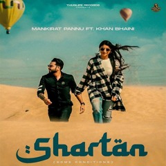 Shartan | Khan Bhaini | Mankirat Pannu