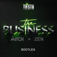 Tiësto - The Business (Mitch B. , Zen Bootleg)