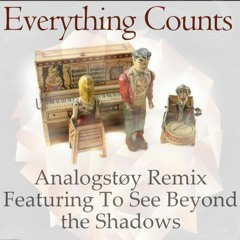 Everything Counts (Analogstøy Remix Featuring To See Beyond the Shadows)