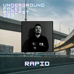 Rapid - Underground Faces Podcast #023