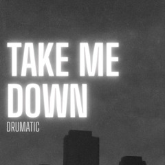 Take Me Down