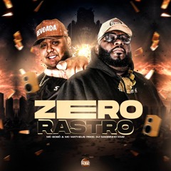 Zero Rastro - Mc Bobô & Mc Matheus (Prod. DJ Magrinho KM2)