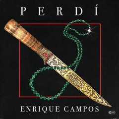 Enrique Campos, “Perdí” (Single, 2020)
