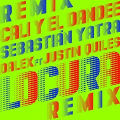 Cali Y El Dandee Ft. Sebastian Yatra, Dalex, Justin Quiles - Locura Remix (DJ Aytor 2020 Edit)
