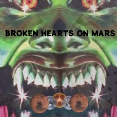 BROKEN HEARTS ON MARS