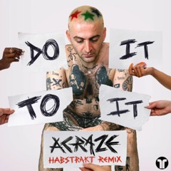 Acraze - Do it To it (Habstrakt Remix)