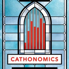 [PDF] Cathonomics: How Catholic Tradition Can Create a More Just Economy