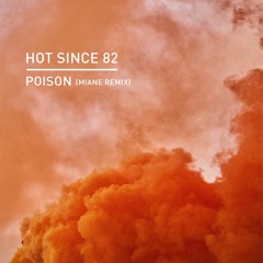 Hot Since 82 - Poison (Miane Remix)  [Knee Deep In Sound]