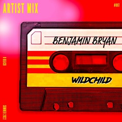 Wildchild Mixtape #007 x Benjamin Bryan