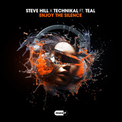 Steve Hill x Technikal feat. Teal - Enjoy The Silence (Radio Edit) (MASIF078)
