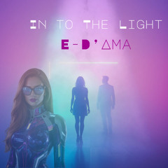 In To The Light Ft. E-D'Ama