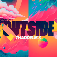 Free Download: Thaddeus X - Outside