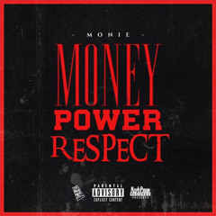 Monie - Money Power Respect