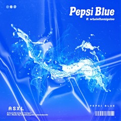 Pepsi Blue (feat. whalethemigaloo)