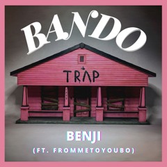 BANDO (ft. frommetoyoubo)