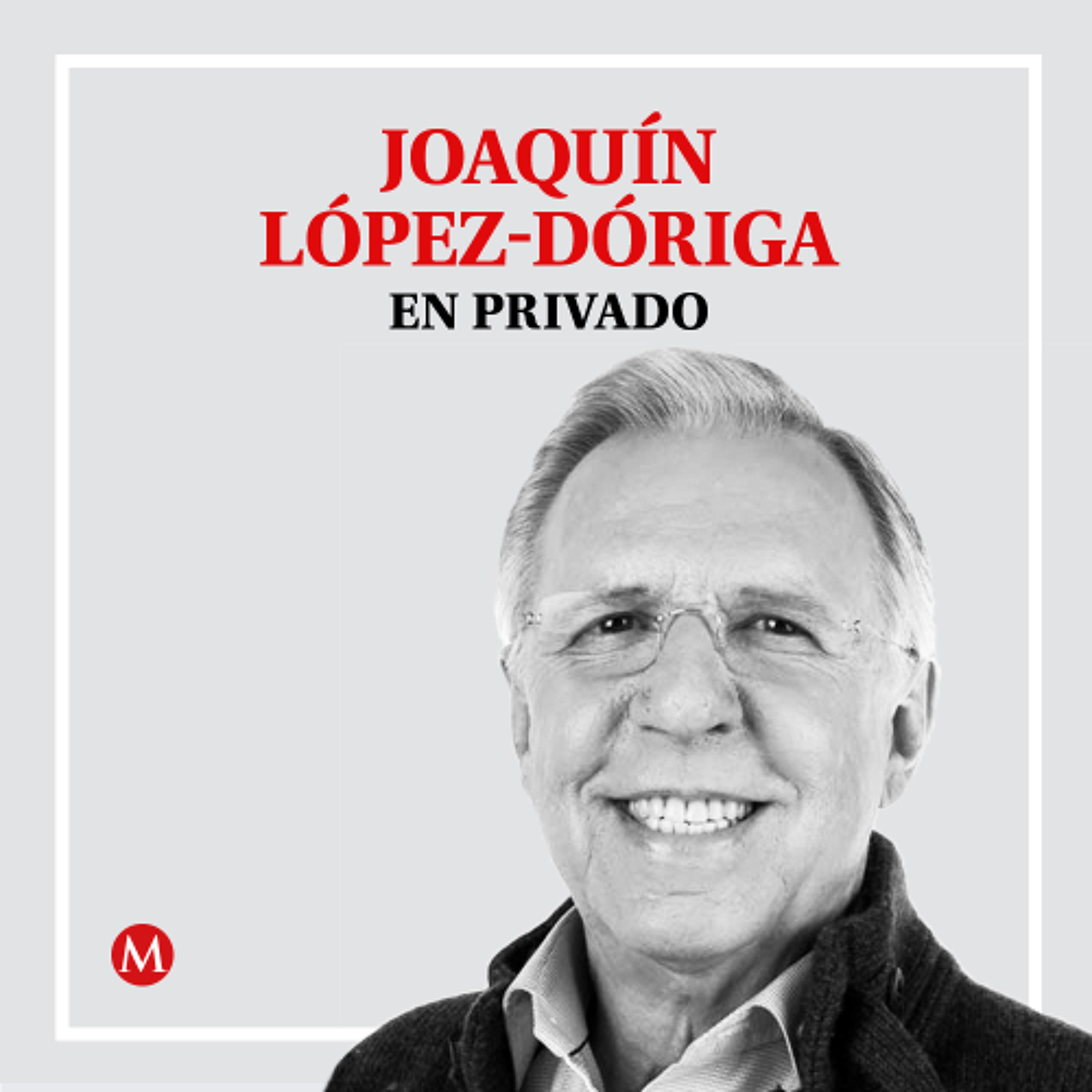 Joaquín López. ¿A qué saldría López Obrador? Joaquín López. ¿A qué saldría López Obrador?