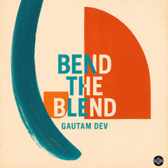 Bend the Blend