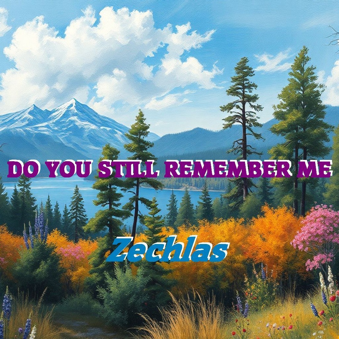 Stream Do You Still Remember Me by Zechlas | Listen online for free on ...
