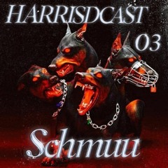 Schmuu - Har(ris)dcast 03