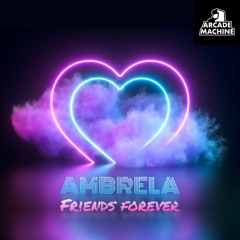Ambrela - Friends Forever [ARCADEBC004]