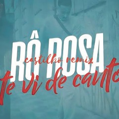 Rô Rosa - Te Vi De Canto Prod. Patricio Sid (Castilho Remix)