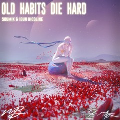 SouMix & Idun Nicoline - Old Habits Die Hard [Melodic Bassment Exclusive]