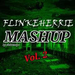 FLINKEHERRIE MASHUP Vol. 2