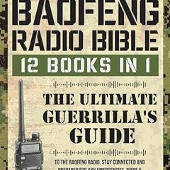 # The Baofeng Radio Bible: 12 Books in 1 | The Ultimate Guerrilla's Guide To The Baofeng Radio.