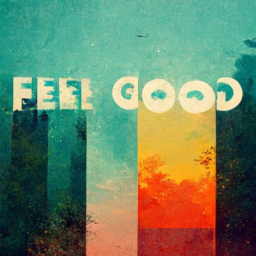 Stream Feel Good by Mirkanification | Listen online for free on SoundCloud