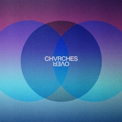 CHVRCHES - Over (Remix)