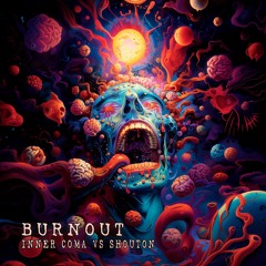 Burnout (Vs Shouton)