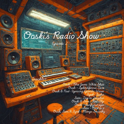 Ooski's Radioshow Episode 2