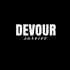 Devour- Survive [Remixed] (Bass boosted)