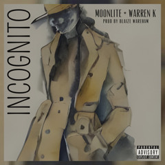 Incognito ft. Warren K (Prod. Blaize Wareham)