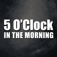5 O'Clock
