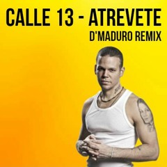 Calle 13 - Atrevete (D'Maduro Remix) [DJCity Exclusive]