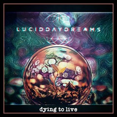 dying to live
