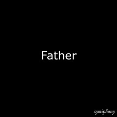 Father by symiphony
