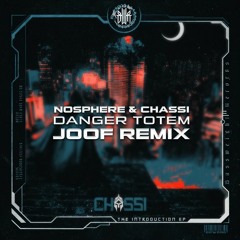 Nosphere & Chassi - Danger Totem (joof Remix) FREE DL