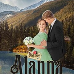 View PDF Alanna: Christian Historical Romance (Mail Order Brides of Pine Crossing Book 1) by  Kathle
