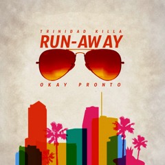 Trinidad Killa X Okay Pronto — RUNAWAY (Official Audio)