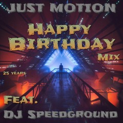 Just Motion - Happy Birthday Mix (Feat. DJ Speedground)