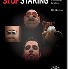 Read PDF 📜 Stop Staring: Facial Modeling and Animation Done Right by  Jason Osipa [P