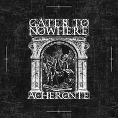 Acheronte - Gates To Nowhere