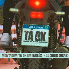 MTG TÁ OK EM INGLÊS  - DJ SHEIK (OKAY)
