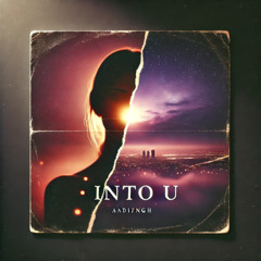 Into U (Prod. Geekinz)