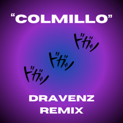 DRAVENZ - COLMILLO REMIX
